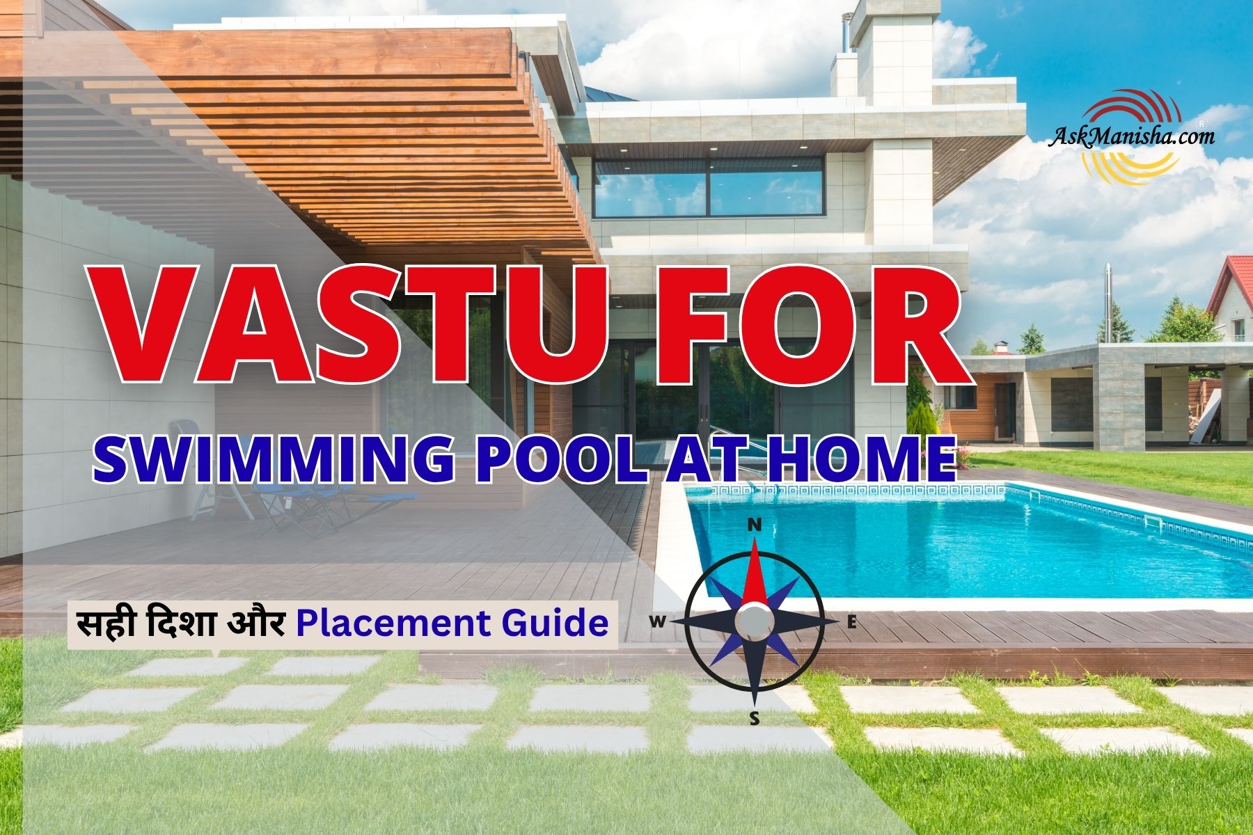 Vastu for Swimming Pool at Home: सही दिशा और Placement Guide