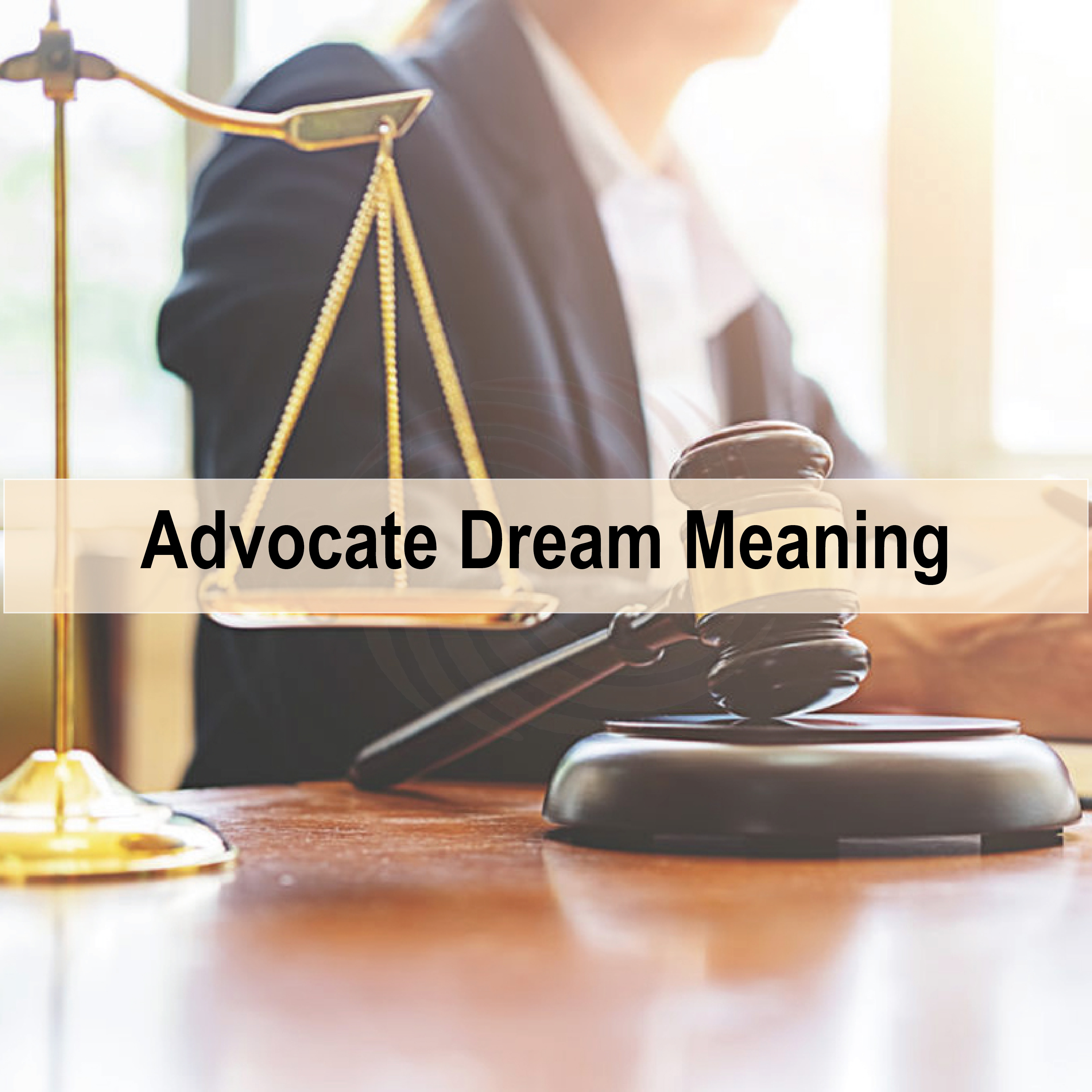 Advocate Dream Meaning