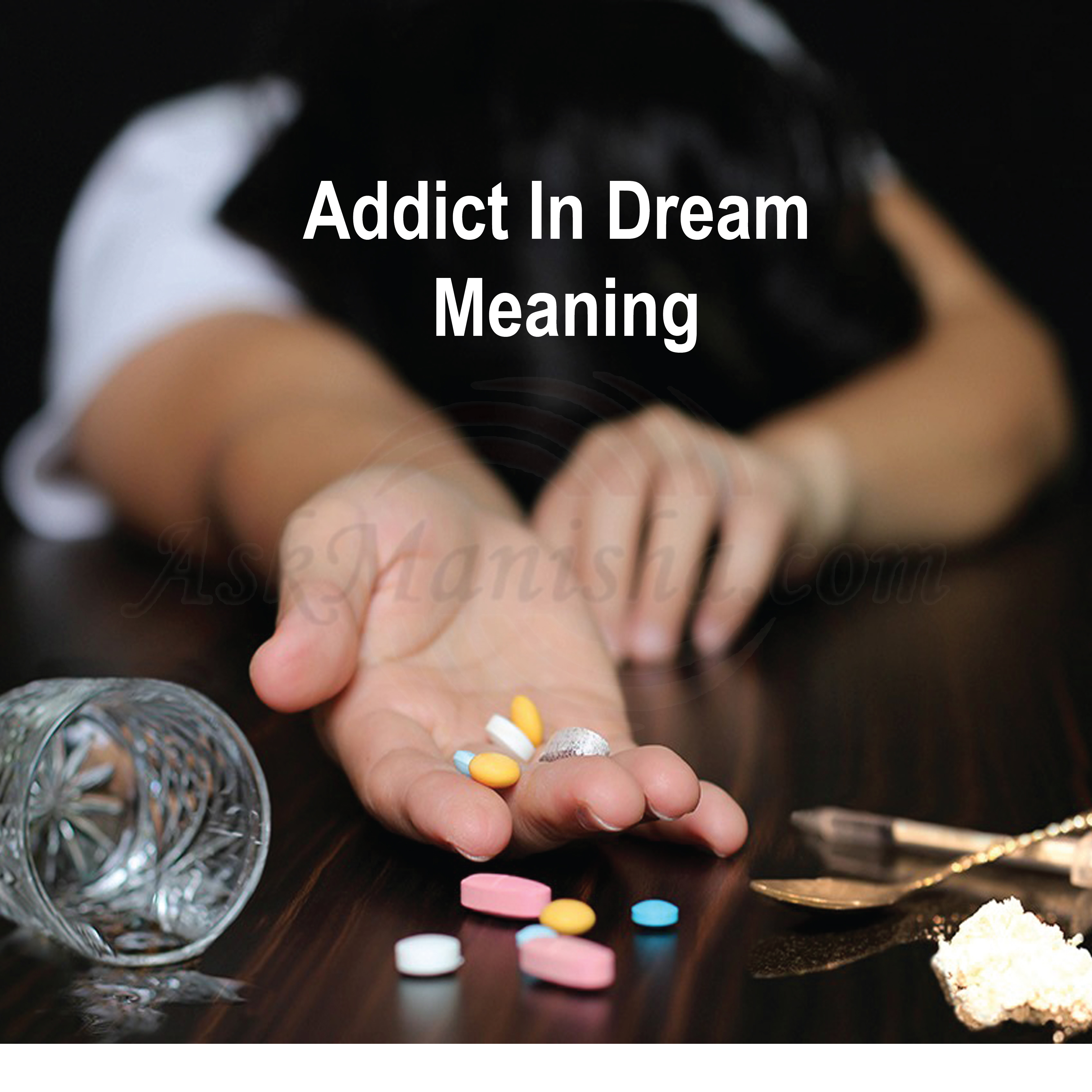 Addict In Dream Meaning